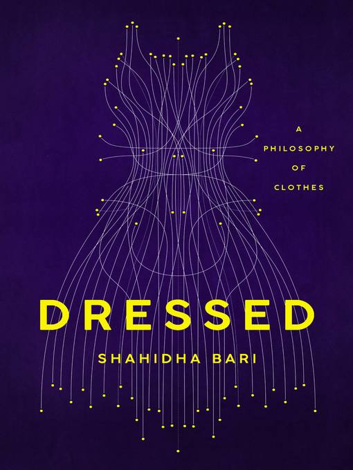 Title details for Dressed by Shahidha Bari - Available